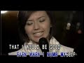 That I Would Be Good - Stefanie Sun ??? -