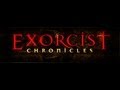 Exorcist Chronicles - Demonic Possessions Claim The Souls of the Earth