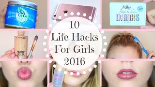 10 Life Hacks Every Girl Should Know 2016!
