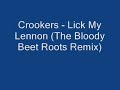 Crookers - Lick My Lennon (The Bloody Beet Roots Remix)
