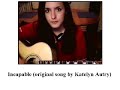 Re: Incapable (original song)