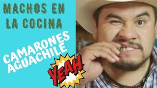 COCINA PARA MACHOS "AGUACHILE"
