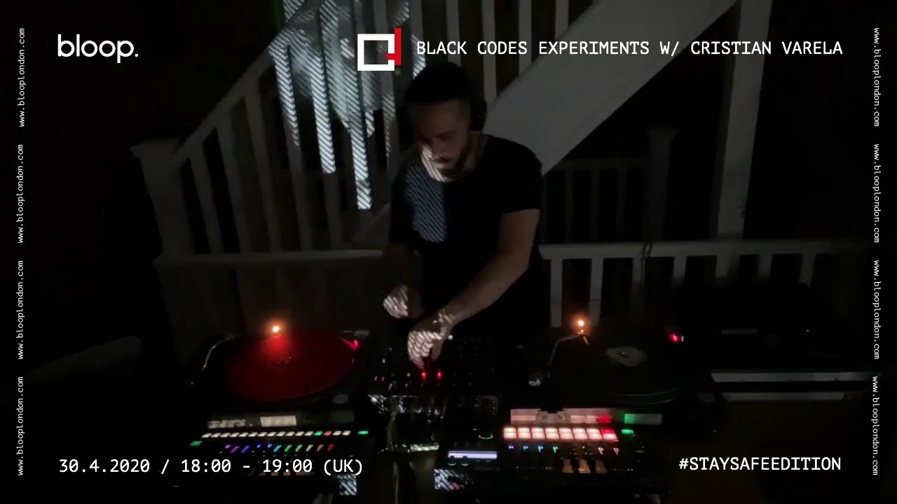 Cristian Varela - Live @ Black Codes Experiments x bloop. [30.04.2020]