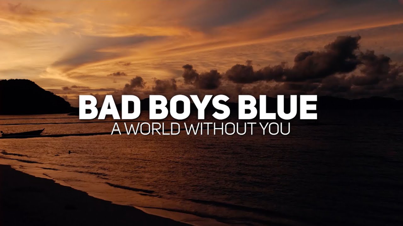 Bad Boys Blue - A World Without You (Reloaded 2015) (Lyric Video)