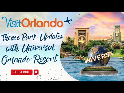 Visit Orlando & Universal Orlando Resort Theme Park Updates!
