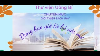 Giới thiệu sách: "Đừng bao giờ từ bỏ ước mơ"