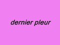 dernier pleur