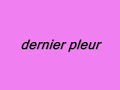 dernier pleur