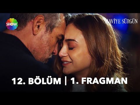 Maviye Sürgün 12. Bölüm Fragmanı                                                                                                                                                                                                                          