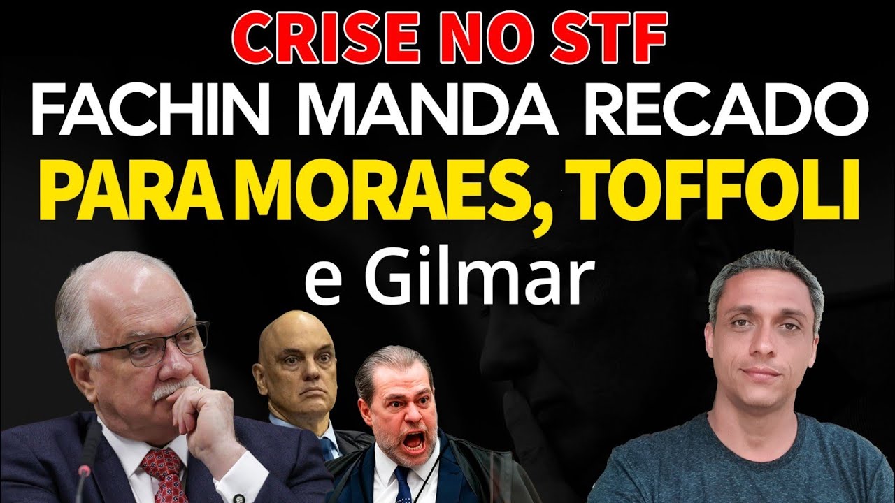 FACHIN Admite que STF está em crise - E ainda manda recado para Moraes, Toffoli e Gilmar