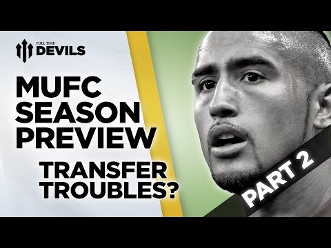 Transfer Troubles? | 2014/15 Season Preview | Manchester United | Part 2 Transfer Troubles? | 2014/15 Season Preview | Manchester United | Part 2