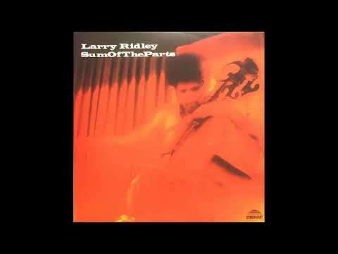 Larry Ridley – Sum Of The Parts