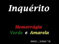 Inquerito- Hemorragia verde e amarela Inquerito- Hemorragia verde e amarela