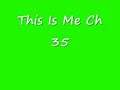 This Is Me Ch 35