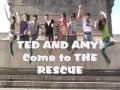 videos de Ted & Amy, COME TO THE RESCUE!
