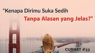 Motivasi Hidup Sukses - PENYEBAB DIRIKU SUKA SEDIH