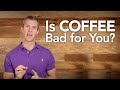 Is Coffee Bad for You?