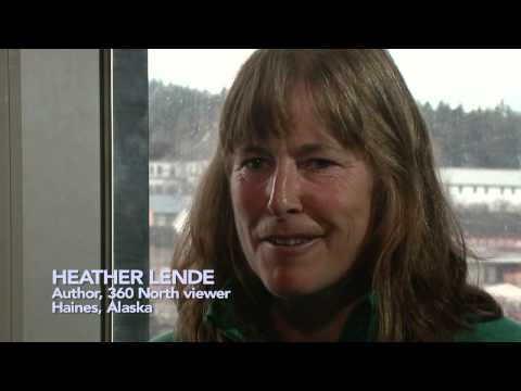 Lende - Author and 360 North viewer, Heather Lende of Haines Alaska, describes her feelings about watching the 360 North channel.