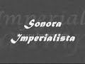 Sonora Imperialista Sonora Imperialista