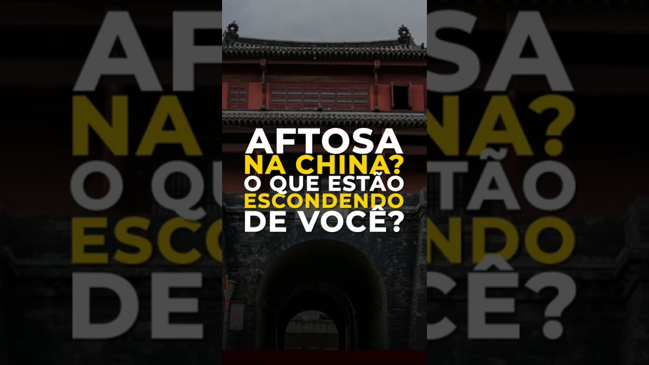 AFTOSA NA CHINA? O QUE ESTÃO ESCONDENDO DE VOCÊ?