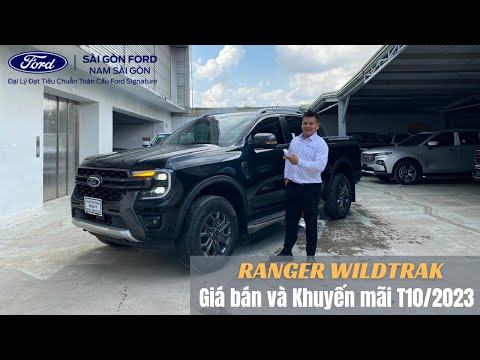 FORD RANGER WILDTRAK 2023 - GIÁ BÁN VÀ CHƯƠNG TRÌNH BÁN HÀNG T10/2023