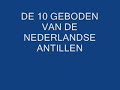 DE 10 GEBODEN VAN DE NEDERLANDSE ANTILLEN (LOL) DE 10 GEBODEN VAN DE NEDERLANDSE ANTILLEN (LOL)