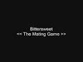 The Mating Game - Bittersweet