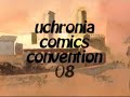 UCHRONIA COMICS CONVENTION 08 UCHRONIA COMICS CONVENTION 08