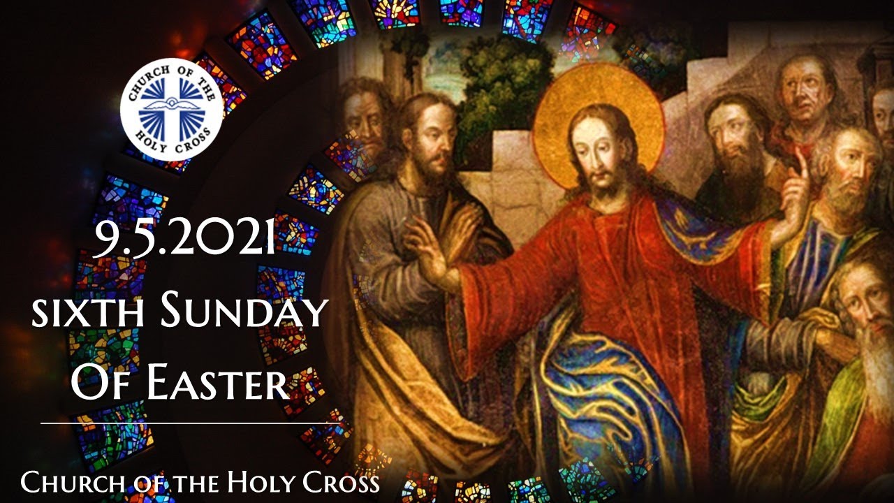 Catholic Sunday Mass 9 May 2021 – Sixth Sunday Of Easter