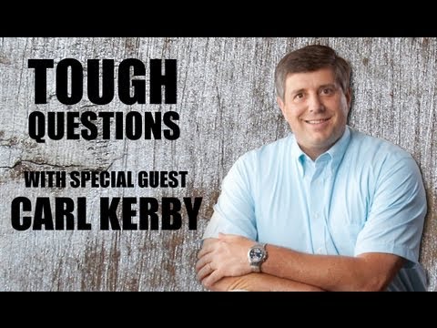 Tough Questions with Special Guest Carl Kerby #476
