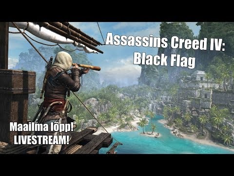 Assassins Creed IV: Black Flag LIVESTREAM - Osa 12. Maailma lõpp! (PC) (1080p) HD!