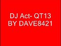 dj act qt13