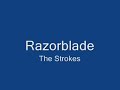 razorblade - the strokes