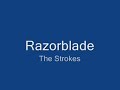 razorblade - the strokes