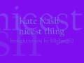 Kate Nash the nicest thing