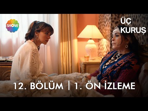 Üç Kuruş 12. Bölüm Ön İzleme                                                                                                                                                                                                                              