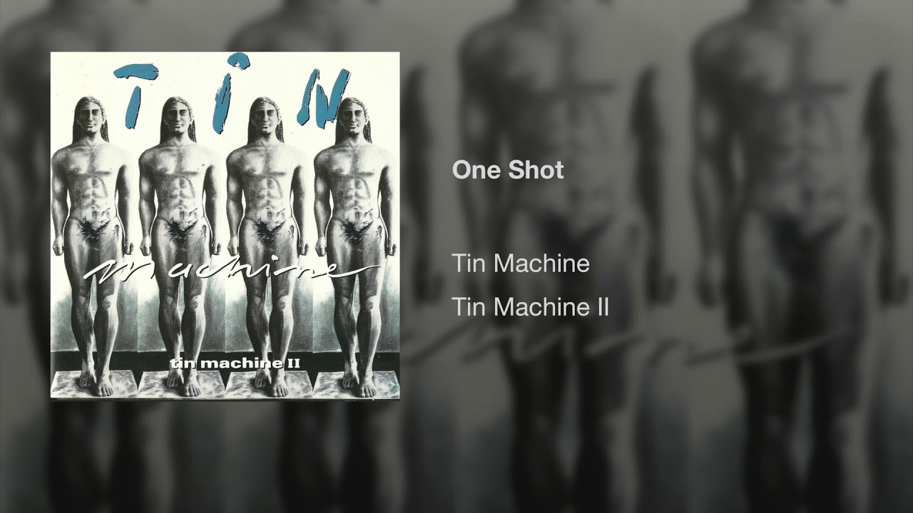 One Shot (Tin Machine) The Bowie Bible