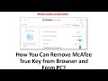  How You Can Remove McAfee True Key from Browser and From PC?