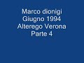 Marco Dionigi Giugno 1994 Parte 4 Alterego Verona