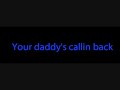 Youtube – Your Daddys Callin Back