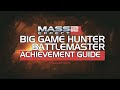 Mass Effect 2: Big Game Hunter / Battlemaster Guide