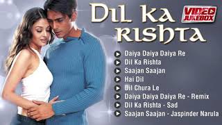 Dil Ka Rishta All Songs Jukebox  Aishwarya Rai Arj