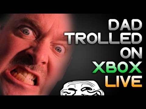 DAD TROLLED ON XBOX LIVE!!!