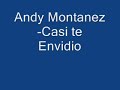 andy montañez – Casi Te Envidio