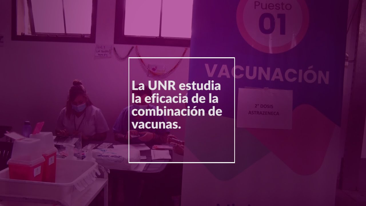 La UNR estudia la eficacia de la combinación de vacunas