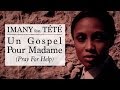 Imany Un Gospel Pour Madame (Pray For Help) Video and Lyrics