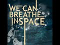 End Of the Life Cycle - We Can Breathe In Space