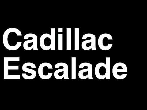 How to Pronounce Cadillac Escalade 2013 Hybrid Platinum EXT ESV SUV Review Fix Crash Test Drive MPG