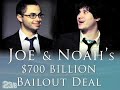 236.com: Joe and Noah's $700 Billion Bailout Deal