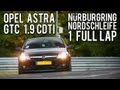 Opel Astra GTC 1.9 CDTI auf der Nürburgring Nordschleife